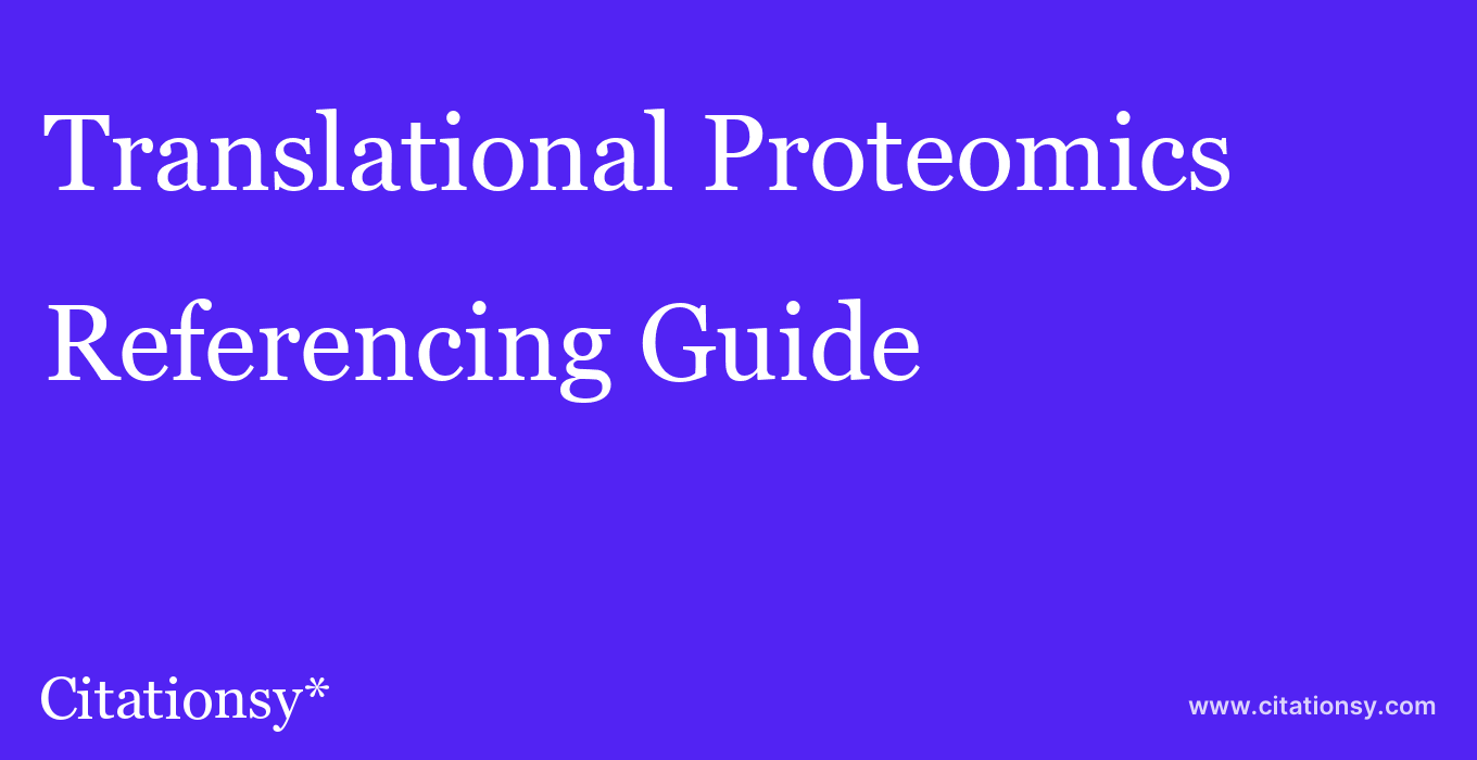 cite Translational Proteomics  — Referencing Guide